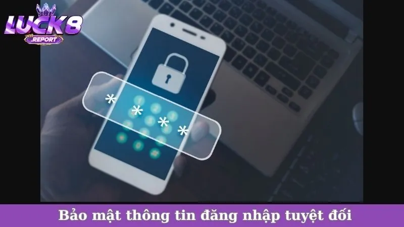 Bảo mật thông tin đăng nhập tuyệt đối