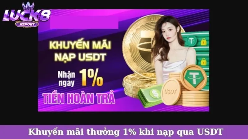 Khuyến mãi thưởng 1% khi nạp qua USDT