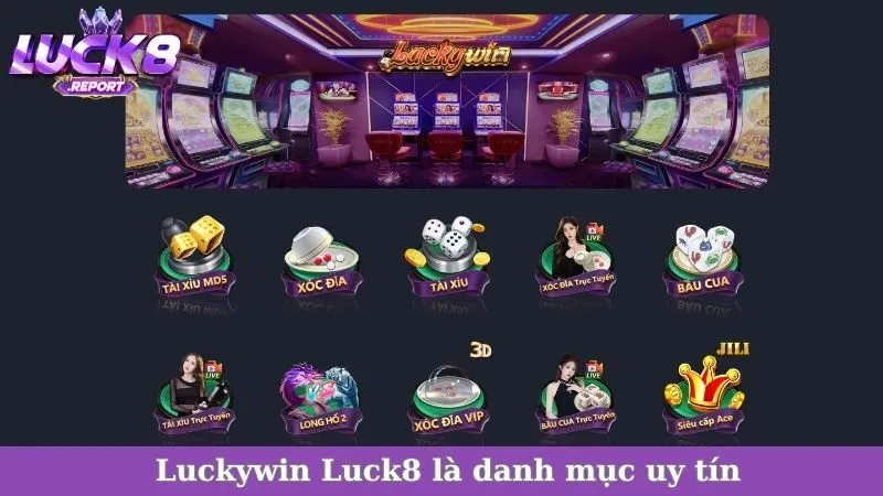Luckywin Luck8 là danh mục uy tín