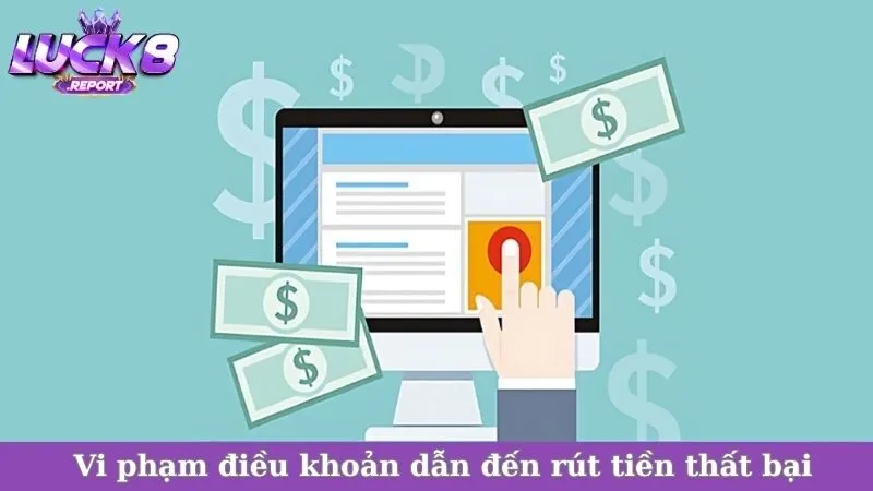 Vi phạm điều khoản dẫn đến rút tiền thất bại
